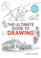 Ultimativer Leitfaden für das Zeichnen - Fertigkeiten und Inspiration für jeden Künstler - Ultimate Guide to Drawing - Skills & Inspiration for Every Artist