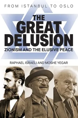 Die große Illusion: Der Zionismus und der trügerische Frieden - The Great Delusion: Zionism and the Elusive Peace