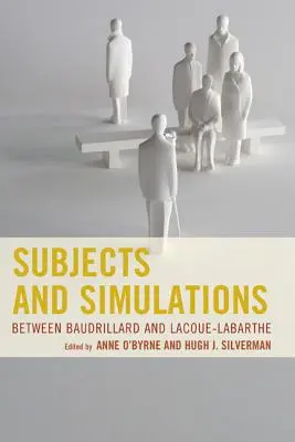Subjekte und Simulationen: Zwischen Baudrillard und Lacoue-Labarthe - Subjects and Simulations: Between Baudrillard and Lacoue-Labarthe