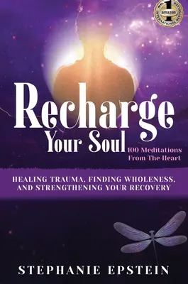 RECHARGE YOUR SOUL - 100 Meditationen aus dem Herzen - RECHARGE YOUR SOUL - 100 Meditations From the Heart
