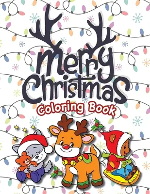 Fröhliche Weihnachten Malbuch: (Alter 4-8) Weihnachtsmann, Rentiere, Weihnachtsbäume, Geschenke, Elfen, und mehr! (Weihnachtsgeschenk für Kinder, Enkelkinder, Schulkinder) - Merry Christmas Coloring Book: (Ages 4-8) Santa Claus, Reindeer, Christmas Trees, Presents, Elves, and More! (Christmas Gift for Kids, Grandkids, Hol