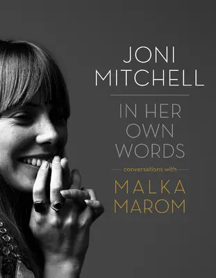 Joni Mitchell: In ihren eigenen Worten - Joni Mitchell: In Her Own Words