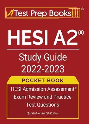 HESI A2 Studienführer 2022-2023 Taschenbuch: HESI Admission Assessment Exam Review and Practice Test Questions [Updated for the 5th Edition] - HESI A2 Study Guide 2022-2023 Pocket Book: HESI Admission Assessment Exam Review and Practice Test Questions [Updated for the 5th Edition]