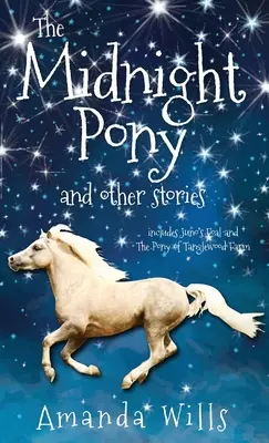 Das Mitternachtspony und andere Geschichten: Enthält Junos Fohlen und Das Pony von der Tanglewood Farm - The Midnight Pony and other stories: Includes Juno's Foal and The Pony of Tanglewood Farm