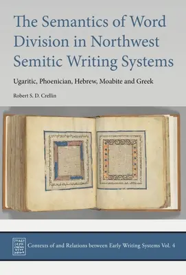 Die Semantik der Worttrennung in nordwestsemitischen Schriftsystemen: Ugaritisch, Phönizisch, Hebräisch, Moabitisch und Griechisch - The Semantics of Word Division in Northwest Semitic Writing Systems: Ugaritic, Phoenician, Hebrew, Moabite and Greek
