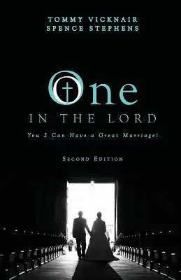 Eins im Herrn: Ihr 2 könnt eine großartige Ehe führen! - One in the Lord: You 2 Can Have a Great Marriage!