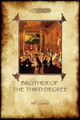Bruder des dritten Grades (Gebundene Ausgabe): Eine okkulte Erzählung über die esoterische Einweihung in der westlichen Mysterientradition (Aziloth Books) - Brother of the Third Degree (Hardback): An Occult Tale of Esoteric Initiation in the Western Mystery Tradition (Aziloth Books)