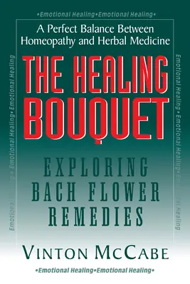 Der heilende Blumenstrauß: Bachblüten erforschen - The Healing Bouquet: Exploring Bach Flower Remedies