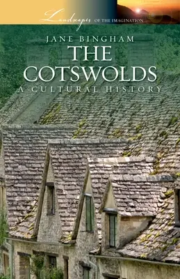 Die Cotswolds: Eine Kulturgeschichte - The Cotswolds: A Cultural History