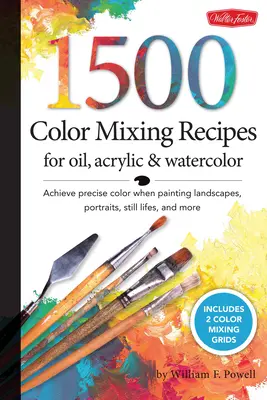 1.500 Farbmischungsrezepte für Öl, Acryl und Aquarell - Erzielen Sie präzise Farben beim Malen von Landschaften, Porträts, Stillleben und mehr - 1,500 Color Mixing Recipes for Oil, Acrylic & Watercolor - Achieve precise color when painting landscapes, portraits, still lifes, and more