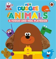 Hey Duggee: Tiere - Ein Spielbuch zum Anfassen und Fühlen - Hey Duggee: Animals - A Touch-and-Feel Playbook