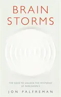 Brain Storms - Das Rennen um die Entschlüsselung der Geheimnisse von Parkinson - Brain Storms - The race to unlock the mysteries of Parkinson's