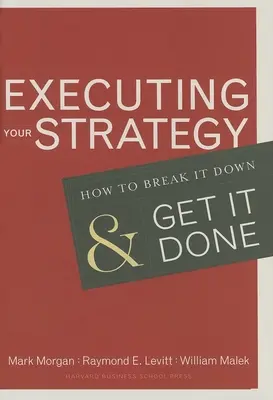 Umsetzung Ihrer Strategie: Wie man sie aufschlüsselt und umsetzt - Executing Your Strategy: How to Break It Down and Get It Down