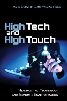 High Tech und High Touch: Kopfjagd, Technologie und wirtschaftlicher Wandel - High Tech and High Touch: Headhunting, Technology, and Economic Transformation