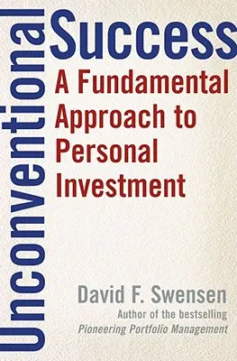 Unkonventioneller Erfolg: Ein grundlegender Ansatz für persönliche Investitionen - Unconventional Success: A Fundamental Approach to Personal Investment