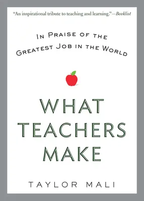 Was Lehrerinnen und Lehrer verdienen: Ein Loblied auf den schönsten Beruf der Welt - What Teachers Make: In Praise of the Greatest Job in the World