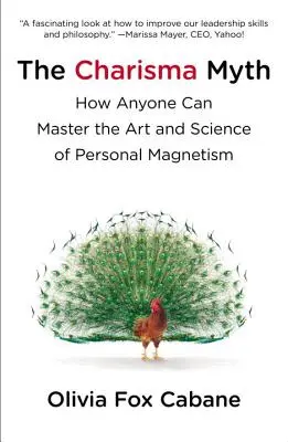 Der Mythos Charisma: Wie jeder die Kunst und Wissenschaft des persönlichen Magnetismus meistern kann - The Charisma Myth: How Anyone Can Master the Art and Science of Personal Magnetism