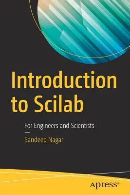 Einführung in Scilab: Für Ingenieure und Naturwissenschaftler - Introduction to Scilab: For Engineers and Scientists