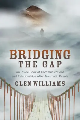 Bridging the Gap: Ein Einblick in die Kommunikation und Beziehungen nach traumatischen Ereignissen - Bridging the Gap: An Inside Look at Communications and Relationships After Traumatic Events