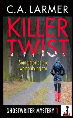 Killer Twist: Ein Ghostwriter-Krimi - Killer Twist: A Ghostwriter Mystery