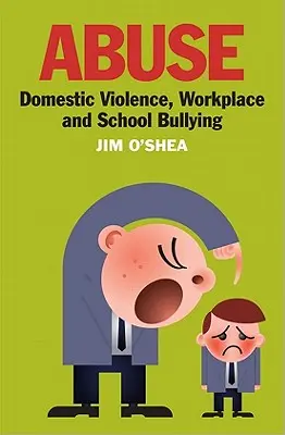 Missbrauch: Häusliche Gewalt, Mobbing am Arbeitsplatz und in der Schule - Abuse: Domestic Violence, Workplace and School Bullying