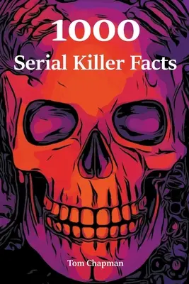 1000 Fakten über Serienmörder - 1000 Serial Killer Facts