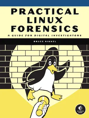 Praktische Linux-Forensik: Ein Leitfaden für digitale Ermittler - Practical Linux Forensics: A Guide for Digital Investigators