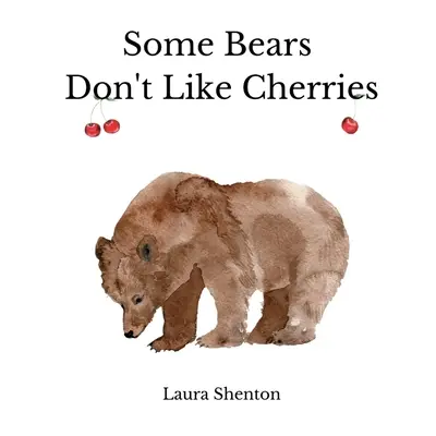 Manche Bären mögen keine Kirschen - Some Bears Don't Like Cherries