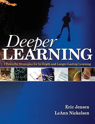 Vertieftes Lernen: 7 wirkungsvolle Strategien für tiefergehendes und längeres Lernen - Deeper Learning: 7 Powerful Strategies for In-Depth and Longer-Lasting Learning