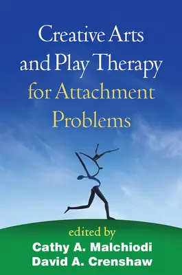 Kreative Kunst und Spieltherapie bei Bindungsproblemen - Creative Arts and Play Therapy for Attachment Problems