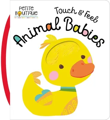 Tierbabys zum Anfassen und Fühlen - Touch and Feel Animal Babies