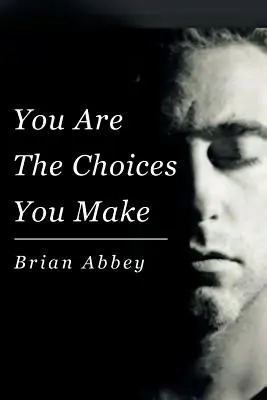 Du bist die Entscheidungen, die du triffst - You Are The Choices You Make