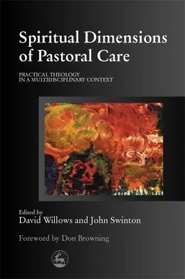 Spirituelle Dimensionen der Seelsorge: Praktische Theologie in einem multidisziplinären Kontext - Spiritual Dimensions of Pastoral Care: Practical Theology in a Multidisciplinary Context