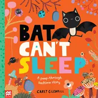 Fledermaus kann nicht schlafen - Ein Abenteuer zum Durchgucken - Bat Can't Sleep - A Peep-Through Adventure