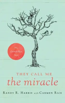 Sie nennen mich das Wunder: Die Geschichte von Carmen Rice - They Call Me The Miracle: The Carmen Rice Story