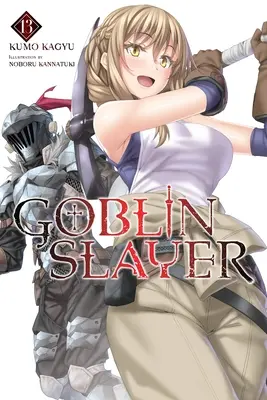 Goblin Slayer, Bd. 13 (Light Novel) - Goblin Slayer, Vol. 13 (Light Novel)