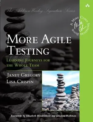 Mehr agiles Testen: Lernreisen für das gesamte Team - More Agile Testing: Learning Journeys for the Whole Team