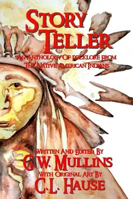 Story Teller: Eine Anthologie der Folklore der amerikanischen Ureinwohner - Story Teller An Anthology Of Folklore From The Native American Indians