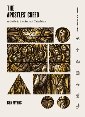 Das Apostolische Glaubensbekenntnis: Ein Leitfaden für den antiken Katechismus - The Apostles' Creed: A Guide to the Ancient Catechism