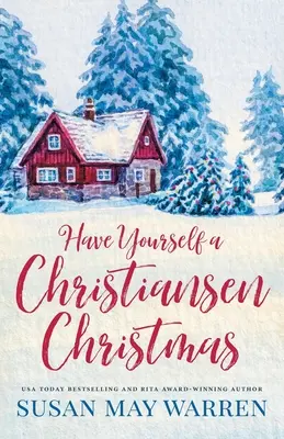 Schöne Weihnachten für dich, Christiansen: Eine Weihnachtsgeschichte aus Ihrer Lieblings-Kleinstadtfamilie - Have Yourself a Christiansen Christmas: A holiday story from your favorite small town family