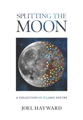 Die Spaltung des Mondes: Eine Sammlung islamischer Poesie - Splitting the Moon: A Collection of Islamic Poetry
