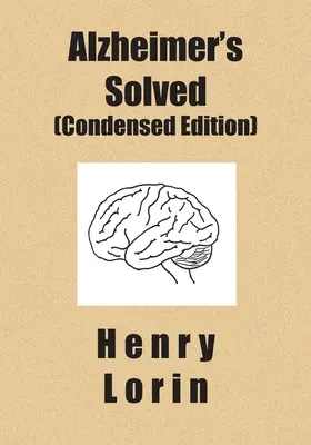Alzheimer's Solved: Gekürzte Ausgabe - Alzheimer's Solved: Condensed Edition