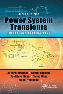 Transienten im Stromnetz: Theorie und Anwendungen, Zweite Ausgabe - Power System Transients: Theory and Applications, Second Edition