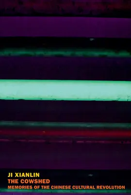 Der Kuhstall: Erinnerungen an die chinesische Kulturrevolution - The Cowshed: Memories of the Chinese Cultural Revolution