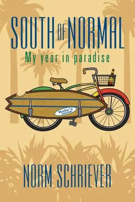 Südlich der Norm: Mein Jahr im Paradies - South of Normal: My Year in Paradise