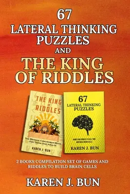 67 Rätsel für Querdenker und der König der Rätsel: Das 2 Bücher umfassende Set von Spielen und Rätseln zum Aufbau von Gehirnzellen - 67 Lateral Thinking Puzzles And The King Of Riddles: The 2 Books Compilation Set Of Games And Riddles To Build Brain Cells