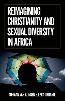 Christentum und sexuelle Vielfalt in Afrika neu denken - Reimagining Christianity and Sexual Diversity in Africa