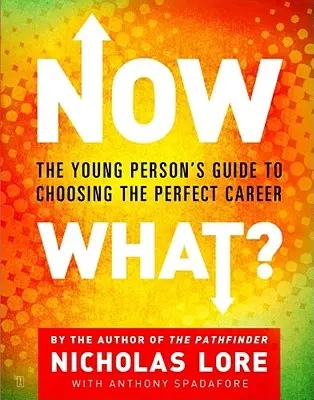 Was nun? Der Leitfaden für junge Leute zur Wahl der perfekten Karriere - Now What?: The Young Person's Guide to Choosing the Perfect Career