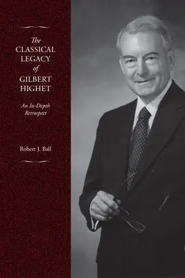 Das klassische Vermächtnis von Gilbert Highet: Ein ausführlicher Rückblick - The Classical Legacy of Gilbert Highet: An In-Depth Retrospect