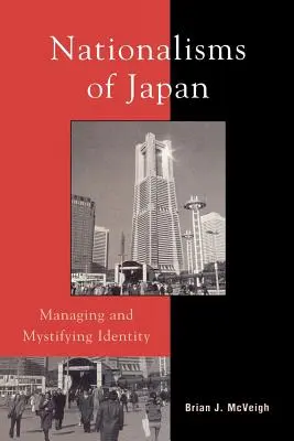 Nationalismen in Japan: Identitätsmanagement und Mystifizierung - Nationalisms of Japan: Managing and Mystifying Identity